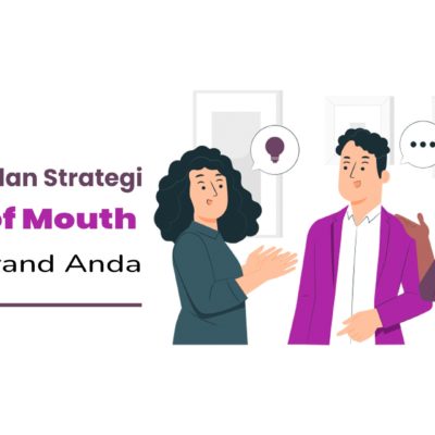 Manfaat dan Strategi Word of Mouth untuk Brand Anda